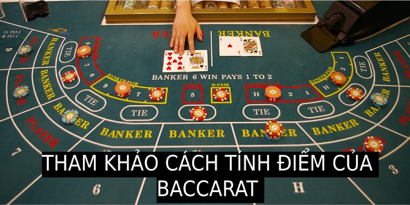 Tham khảo cách tính điểm của baccarat là gì dành cho người mới