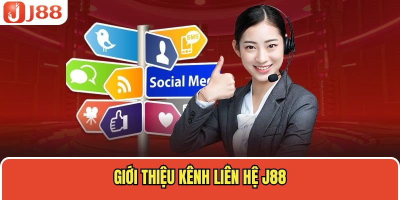 Giới thiệu kênh liên hệ J88